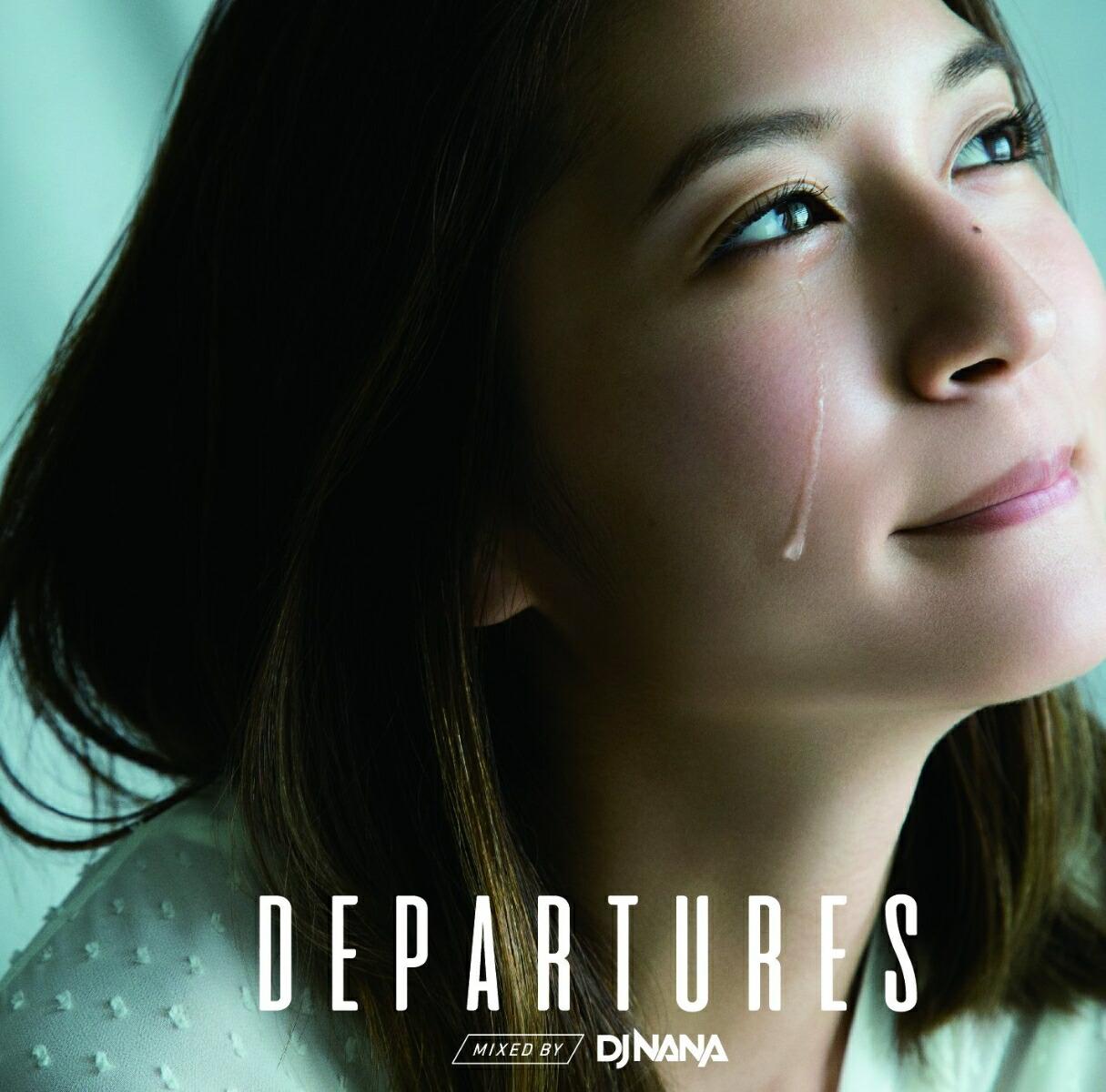 DEPARTURES MIXED BY DJ NANA