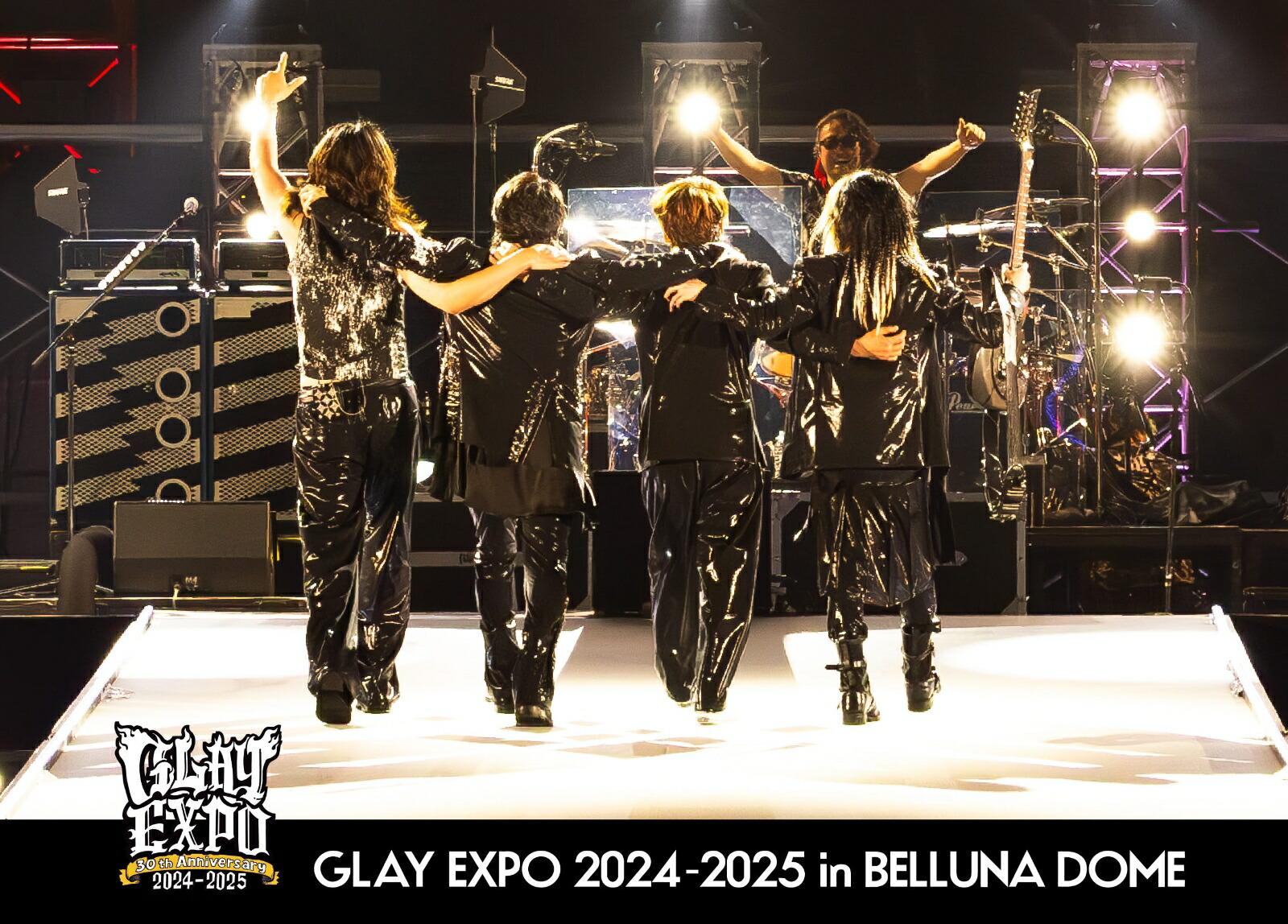 GLAY 30th Anniversary GLAY EXPO 2024-2025 in BELLUNA DOME