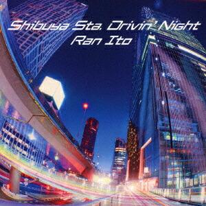 Shibuya Sta. Drivin’ Night【アナログ盤】