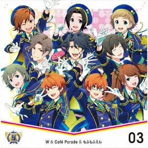 THE IDOLM@STER SideM 5th ANNIVERSARY DISC 03 W＆Cafe Parade&もふもふえん