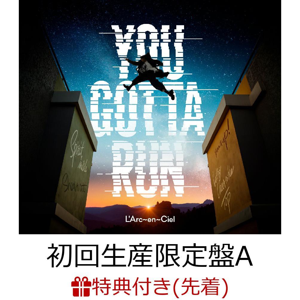 【先着特典】YOU GOTTA RUN (初回生産限定盤A CD＋Blu-ray)(L’Arc〜en〜Cielアーティスト写真ステッカー)