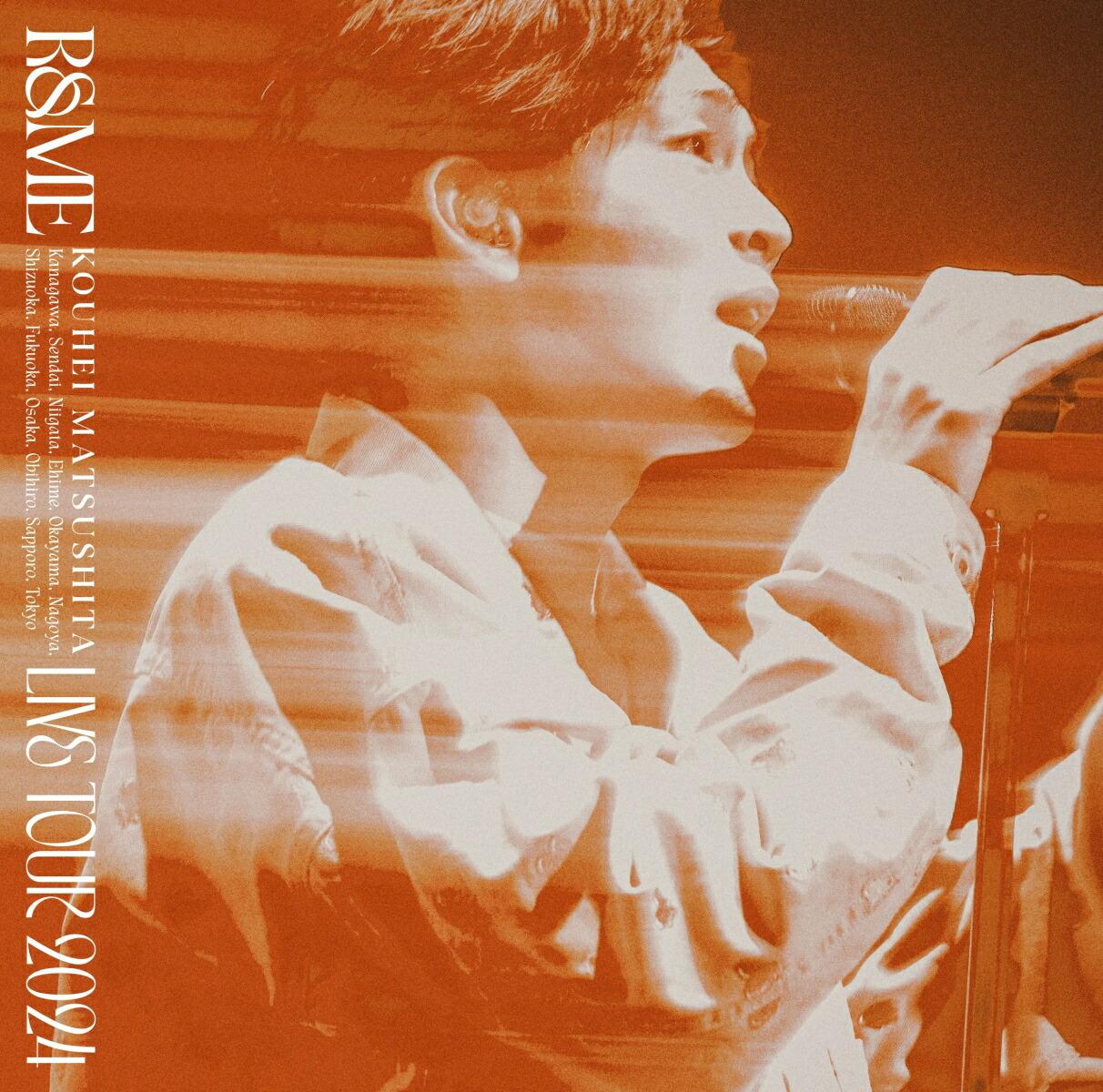 KOUHEI MATSUSHITA LIVE TOUR 2024 〜R&ME〜